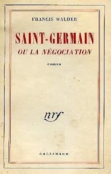 Francis Walder Saint-Germain ou la négociation